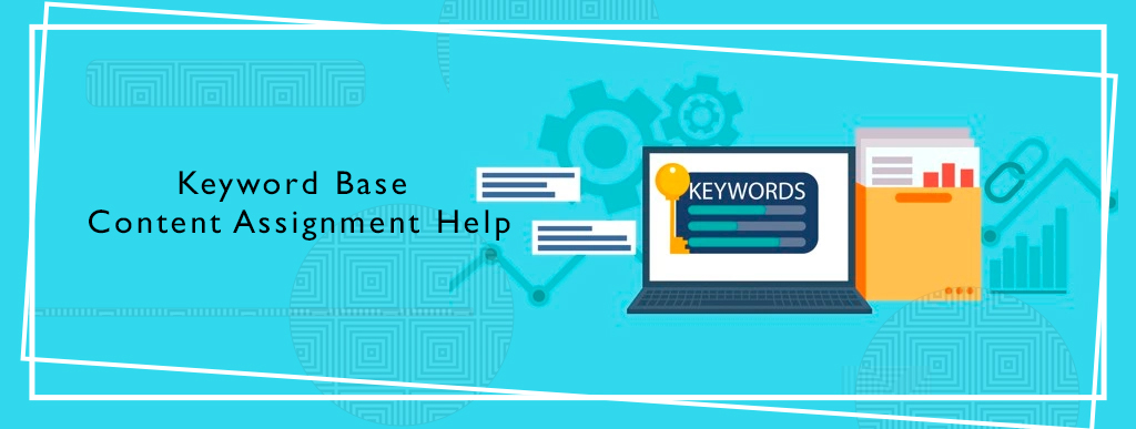 Keyword Based Content Assignment Help